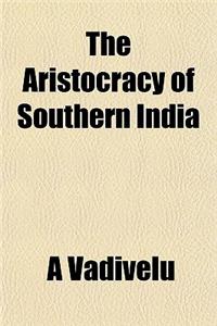 The Aristocracy of Southern India