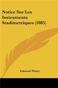 Notice Sur Les Instruments Stadimetriques (1885)