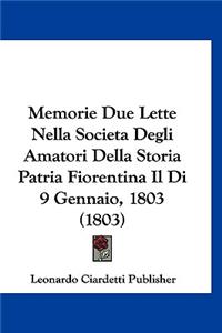 Memorie Due Lette Nella Societa Degli Amatori Della Storia Patria Fiorentina Il Di 9 Gennaio, 1803 (1803)