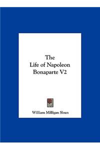 Life of Napoleon Bonaparte V2