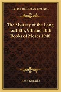 Mystery of the Long Lost 8th, 9th and 10th Books of Moses 1948