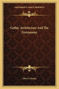 Gothic Architecture and the Freemasons