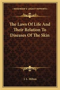 The Laws Of Life And Their Relation To Diseases Of The Skin