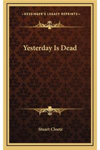 Yesterday Is Dead