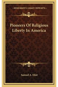 Pioneers Of Religious Liberty In America