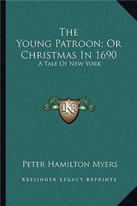 Young Patroon; Or Christmas in 1690