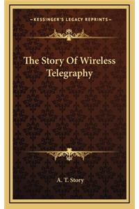The Story Of Wireless Telegraphy