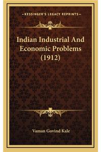 Indian Industrial and Economic Problems (1912)