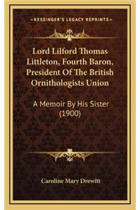 Lord Lilford Thomas Littleton, Fourth Baron, President of the British Ornithologists Union