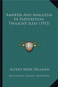 Amnesia and Analgesia in Parturition, Twilight Sleep (1915)