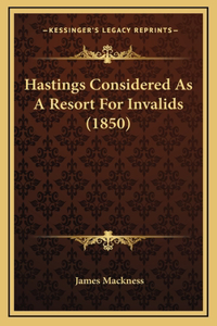 Hastings Considered as a Resort for Invalids (1850)