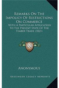 Remarks On The Impolicy Of Restrictions On Commerce