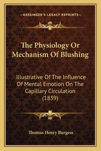 The Physiology or Mechanism of Blushing