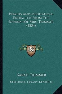 Prayers And Meditations Extracted From The Journal Of Mrs. Trimmer (1834)