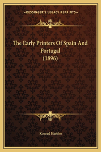 Early Printers Of Spain And Portugal (1896)