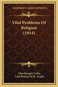 Vital Problems Of Religion (1914)