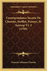 Correspondance Secrete De Charette, Stofflet, Puisaye, Et Autresp V1-2 (1799)