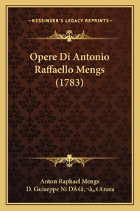 Opere Di Antonio Raffaello Mengs (1783)