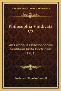 Philosophia Vindicata V2: Ab Erroribus Philosophorum Gentilium Iuxta Doctrinam (1701)