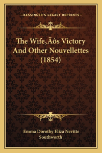 The Wife's Victory And Other Nouvellettes (1854)