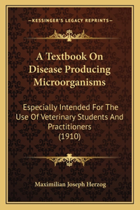 Textbook On Disease Producing Microorganisms