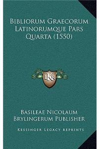 Bibliorum Graecorum Latinorumque Pars Quarta (1550)