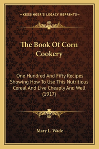 Book Of Corn Cookery