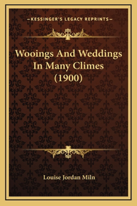 Wooings And Weddings In Many Climes (1900)