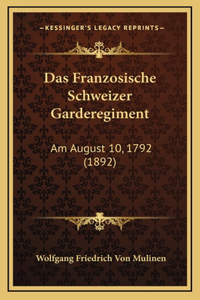 Das Franzosische Schweizer Garderegiment