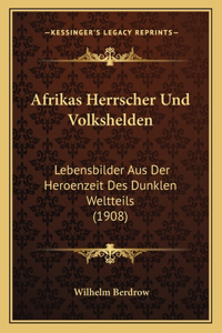Afrikas Herrscher Und Volkshelden