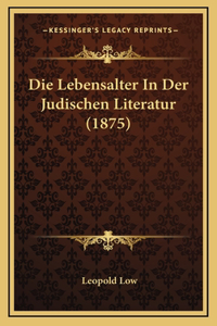 Die Lebensalter In Der Judischen Literatur (1875)