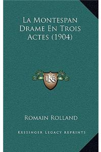 La Montespan Drame En Trois Actes (1904)