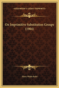 On Imprimitive Substitution Groups (1904)