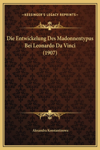 Die Entwickelung Des Madonnentypus Bei Leonardo Da Vinci (1907)
