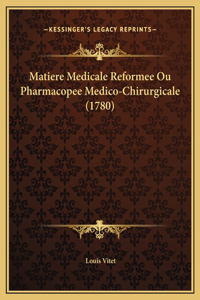 Matiere Medicale Reformee Ou Pharmacopee Medico-Chirurgicale (1780)