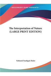 The Interpretation of Nature (LARGE PRINT EDITION)
