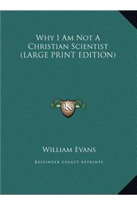 Why I Am Not a Christian Scientist