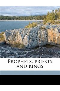 Prophets, Priests and Kings