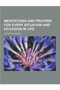 Meditations and Prayers for Every Situation and Occasion in Life