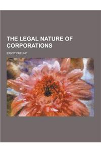 The Legal Nature of Corporations