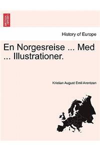 En Norgesreise ... Med ... Illustrationer.