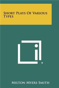 Short Plays of Various Types