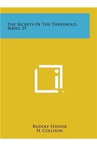Secrets of the Threshold, Series 29