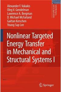 Nonlinear Targeted Energy Transfer in Mechanical and Structural Systems