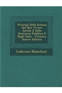 Principi Della Scienza del Ben Vivere Sociale E Della Economia Pubblica E Degli Stati