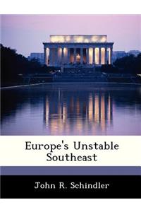 Europe's Unstable Southeast