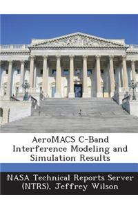 Aeromacs C-Band Interference Modeling and Simulation Results