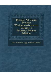 Missale Ad Usum Ecclesie Westmonasteriensis, Volume 1