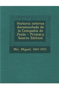 Historia Interna Documentada de La Compania de Jesus (Primary Source)