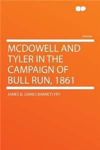 McDowell and Tyler in the Campaign of Bull Run, 1861